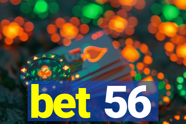 bet 56